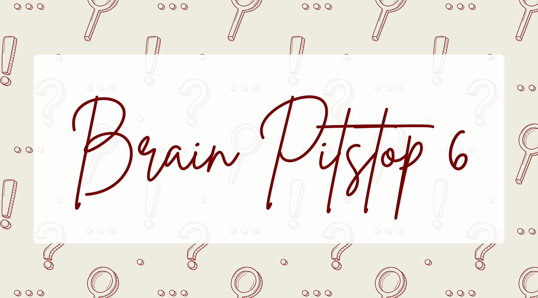 Brain Pitstop 6