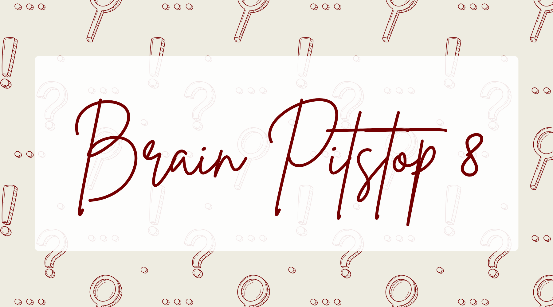 Brain Pitstop 8
