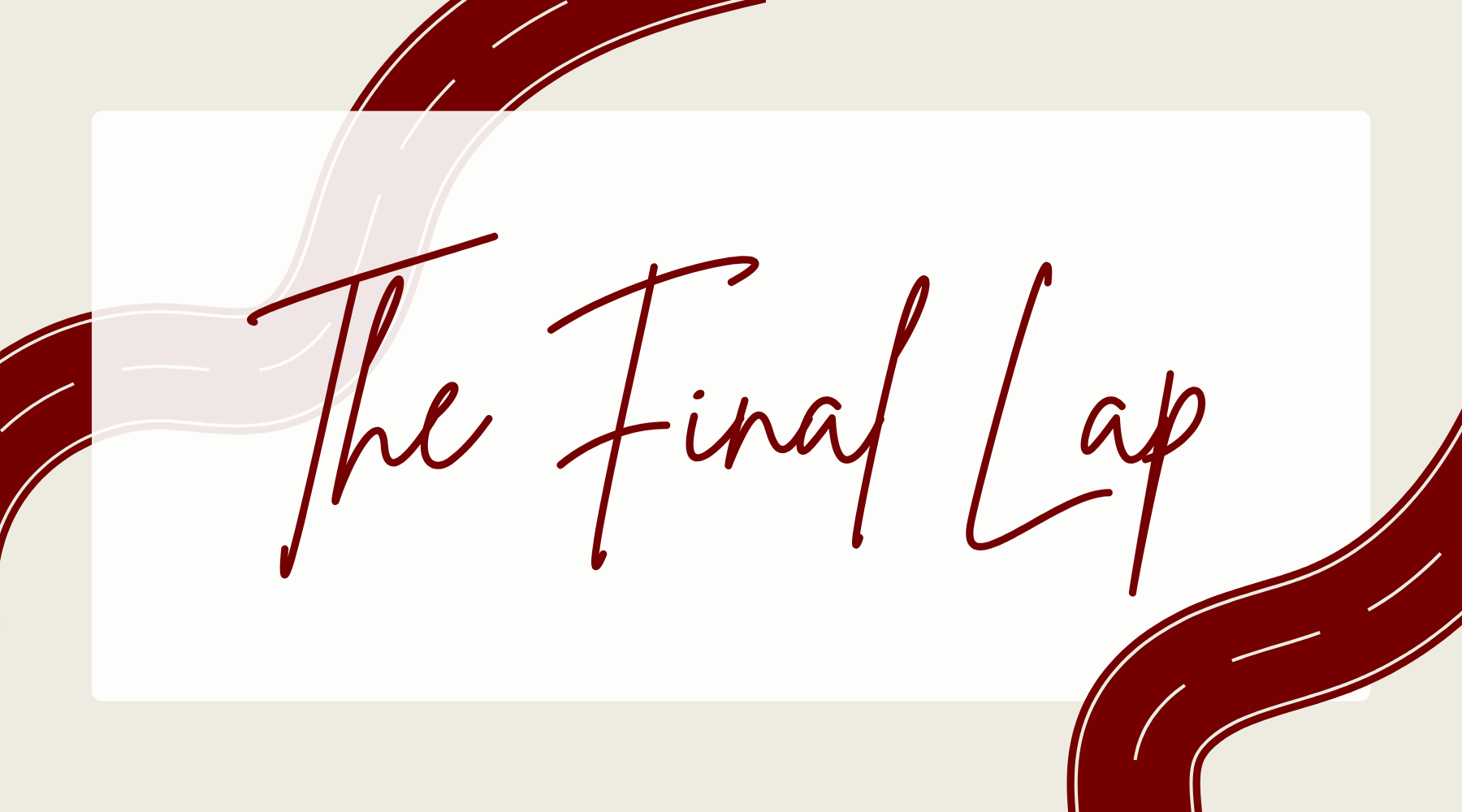 06: The Final Lap