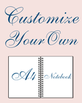 Customize Your Own - A4 Notebook